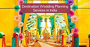 Destination Wedding Planning Services in India