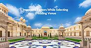 Important Factors While Selecting Wedding Venue