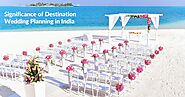 Significance of Destination Wedding Planning in India