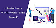 11 Reasons Why You’ve Seen a Sudden Drop in Website Traffic