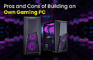 Pros and Cons of Building an Own Gaming PC | Elitehubs