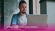 Plataformas para clases virtuales; impulsando el aprendizaje