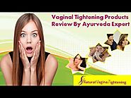 Vaginal Tightening Products Review By Ayurveda Expert