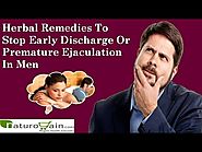 Herbal Remedies To Stop Early Discharge Or Premature Ejaculation In Men