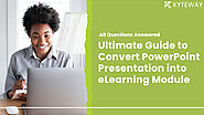 Ultimate Guide to Convert PowerPoint Presentation into eLearning Course: All Questions Answered