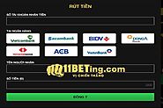 Rút tiền 11Bet đơn giản, hiệu quả và điều cần biết khi thực hiện