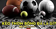 Nhận diện kèo thơm 11Bet chuẩn không cần chỉnh mới nhất