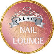 Best Nail Salon | PALACE NAIL LOUNGE GILBERT in Mesa, Arizona