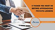 5 Things You Must Do Before Approaching Private Lenders