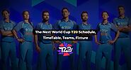 The Next World Cup T20 2022 Schedule, TimeTable, Teams, Fixture