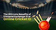 The Ultimate Benefits of Diamond Exchange ID or Online Cricket ID