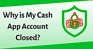 Why Is My Cash App Account Closed? Reopen a Cash App Account