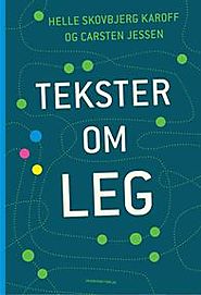 Tekster om leg - 9788750043188 - Bog af Helle Skovbjerg Karoff, Carsten Jessen