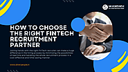 How to Choose the Right FinTech Recruitment Partner?