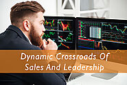 Dynamic Crossroads Of Sales And Leadership - Pivotal Advisors