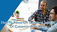 How To Focus On Solutions Instead Of Customer Pain Points