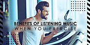 Benefits of Listening Music While Exercising