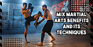 Mix Martial Arts Benefits And Its Techniques