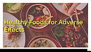 Why People Need Healthy Foods for Adverse Effects