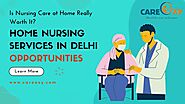 Is Nursing Care at Home Really Worth It?