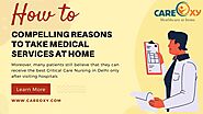 Critical Care Nursing in Delhi - Compelling Reasons to Take Medical Services at Home - Wattpad