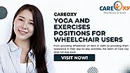 Yoga and Exercises Positions for Wheelchair Users