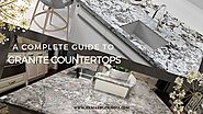 A Complete Guide To Types of Granite Countertops, Cost, Care, Installation and stain removal.