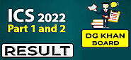 BISE DG Khan Board ICS Result 2022 Part 1 and 2