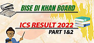 ICS Result 2022 Bise DI Khan Board ICS Part 1 and 2