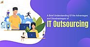 A Brief Understanding Of the Advantages and Disadvantages of IT Outsourcing