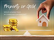 Property or Gold: Which is Better from an Investment Perspective?