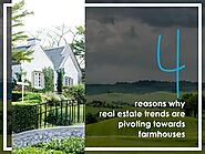 4 Reasons Why Real Estate Trends Are Pivoting Towards Farmhouses