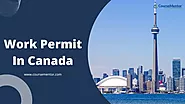 Work Permit In Canada | Documentation and Eligibility
