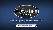 How to Sign Up on SMM Panel Provider? [FlowlineSMM]