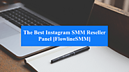 The Best Instagram SMM Reseller Panel [FlowlineSMM]