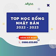 TỔNG HỢP HỌC BỔNG DU HỌC NHẬT BẢN VÀ CÁCH ỨNG TUYỂN 2022 – 2023