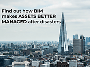 Find out how BIM makes Assets better managed after disasters