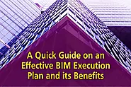 A Quick Guide on an Effective BIM Execution Plan and its Benefits