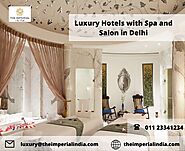 Luxury Hotels with Spa and Salon in Delhi | The Imperial India