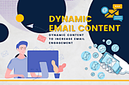 How to Use Dynamic Content to Increase Email Engagement