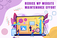 Here’s How You Can Reduce WordPress Website Maintenance Efforts