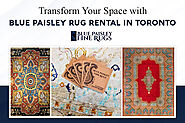 Transform Your Space with Blue Paisley Rug Rental in Toronto – BluePaisley