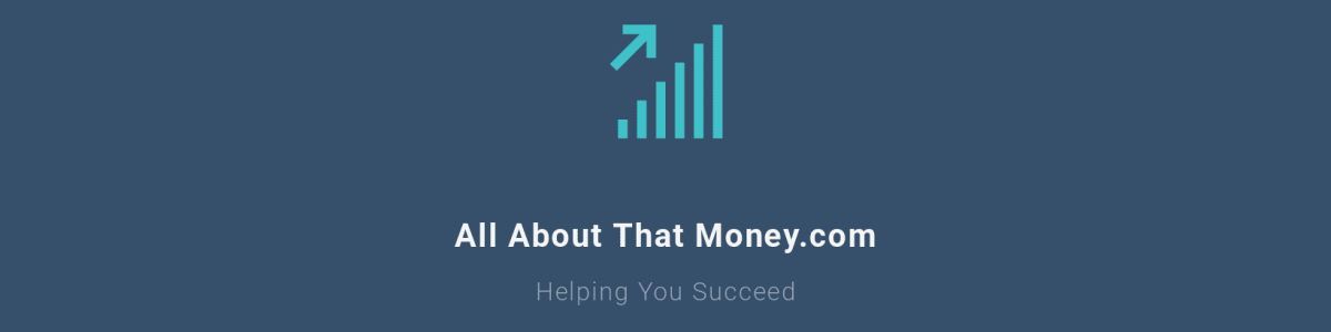 Headline for All About That Money - Helping You Succeed With Your Finances