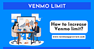 Is there a limit on Venmo? How to Increase Venmo limit?