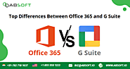 The Top Differences Between Office 365 and G Suite | Absoft IT Solutions