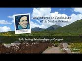 Build Lasting Relationships on Google+ | Adventures in Visibility