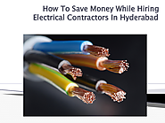 How To Save Money While Hiring Electrical Contractors In Hyderabad.pptx