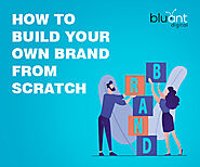 Some Tips on How to Build Your Brand from Scratch