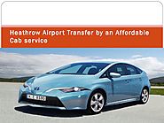 Heathrow airport transfer an affordable cab services