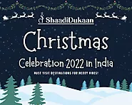 Christmas Celebrations 2022 in India - Must Visit Destinations For Merry Vibes!